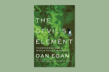 Cover of Dan Egan’s book, “The Devil’s Element: Phosphorous and World Out of Balance”