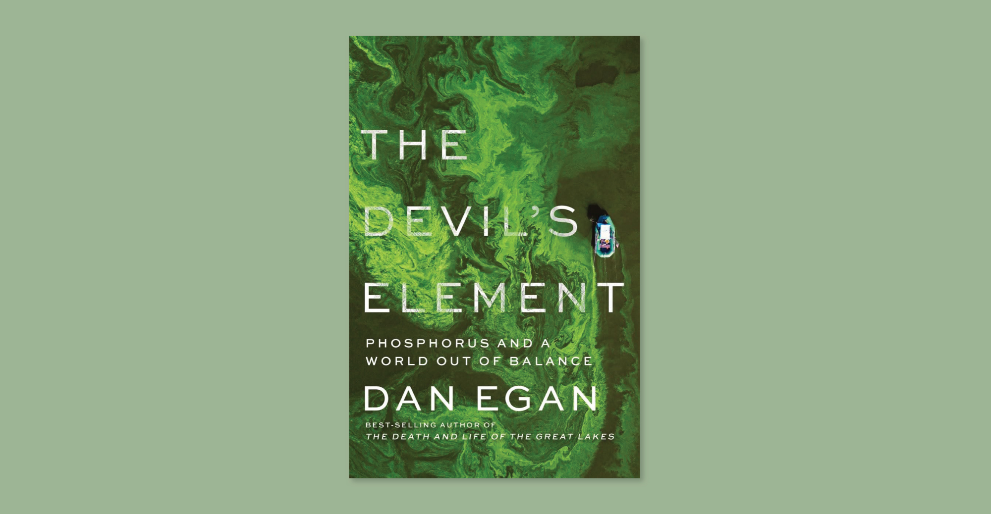 Cover of Dan Egan’s book, “The Devil’s Element: Phosphorous and World Out of Balance”